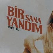 Emre Fel Bir Sana Yandım