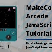MakeCode Arcade JavaScript Basic Tutorial Space Game Part 1