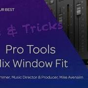 Pro Tools Tips Tricks Mix Window Fit