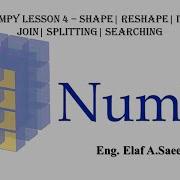 PYTHON NUMPY Lesson 4 Shape Reshape Iterating Join Splitting Searching