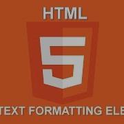 Lesson 5 HTML Text Formatting Elements