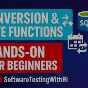 Lecture 7 Conversion Date Functions In SQL Hands On For Beginners In Testing Analysis