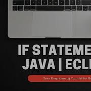 If Statements Java Programming Tutorial For Beginners Using Eclipse