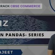 Quiz Python Pandas Series 12th CBSE Commerce Biswajeet