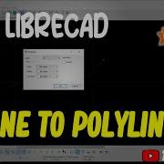 LibreCAD How To Spline To Polyline