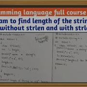 Length Of String Without Strlen And With Strlen In C