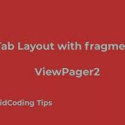 Android Tab Layout Using ViewPager2 Tab Layout With Fragments Android Tutorial 2022