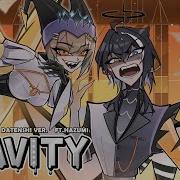 GRAVITY Extended W Male Vocals Datenshi Ver Ft HazumiAileen Hazbin Hotel Song Cover