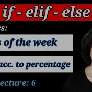 Python Lect 6 Conditional Statements Part 2 If Elif Else Statements And Problem Solving