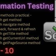 Part 10 Working With Get Navigate GetTitle GetCurrentUrl GetPageSource Methods Practical