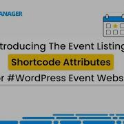 Introducing The Event Listings Shortcode Attributes For WordPress Event Website