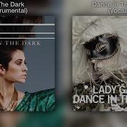In The Dark Dance In The Dark DEV Lady Gaga Mashup