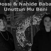 McDossi Nahide Babashlı Unuttun Mu Beni Nahide Mcdossi