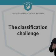 Machine Learning Tutorial The Classification Challenge