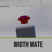SOLIDWORKS 3D CAD Using The Width Mate