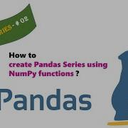 How To Create Pandas Series Using NumPy Functions