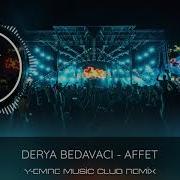 Derya Bedavacı Affet Y Emre Music Club Remix