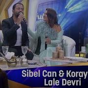Koray Avcı Sibel Can Lale Devri