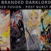 Branded Darklord No Branded Fusion Post Burst Protocol MDPro3 Replays