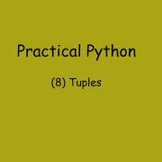 Practical Python 8 Tuples