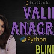 Leetcode 242 Valid Anagram Python Sorting And Using Dictionary