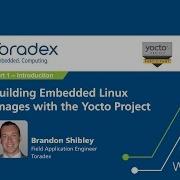 Webinar On Demand Part 1 Introduction Building Embedded Linux Images With The Yocto Project