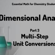 Dimensional Analysis PART 3 Multi Step Unit Conversions