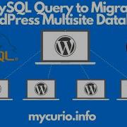 WordPress Multisite Migration Generate MySQL Queries In A Minute For WP Multisite Migration