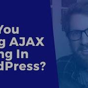 3 Methods For AJAX In WordPress Which Method Is The Best