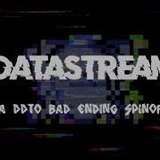 Datastream A DDTO Bad Ending Spinoff Official Audio