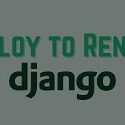 How To Deploy A Django App And Postgres Database To Render