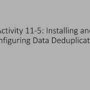 Activity 11 5 Installing And Configuring Data Deduplication