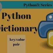 Python3 Series Of Basics 6 Python Dictionary The Key Value Pairs