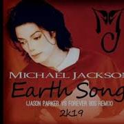Michael Jackson Earth Song 2K19 Jason Parker Vs Forever 80s Remix