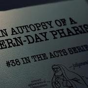 An Autopsy Of A Modern Day Pharisee Pastor Shane Idleman