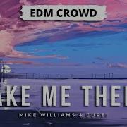 Mike Williams Curbi Take Me There ID