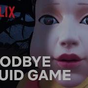 Goodbye Squid Game Netflix