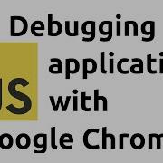 Debug JavaScript In Chrome