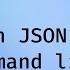 Use JQ To Play With JSON On Command Line